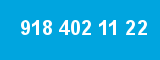 918 402 11 22 918 402 11 22
